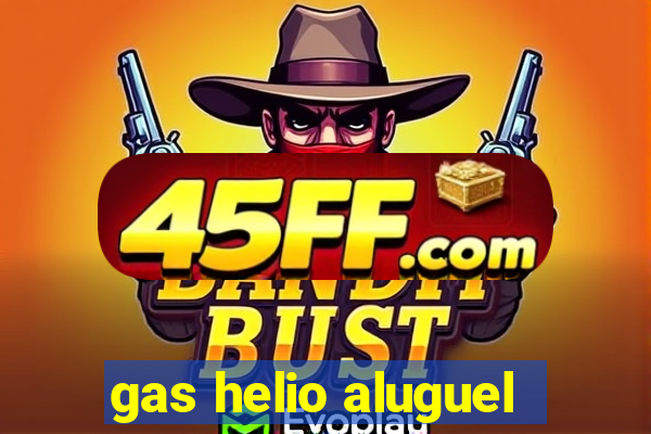gas helio aluguel